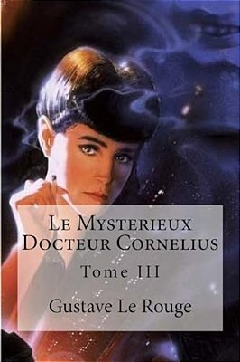 Le Mysterieux Docteur Cornelius: Tome III-..
