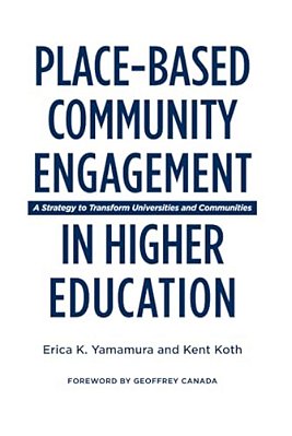 Place-Based Community Engagement In Higher Education: A Strategy To Transform Universities And Communities-..