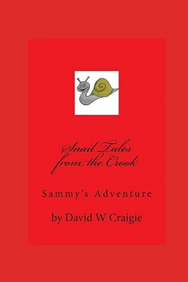 Snail Tales From The Crook: Sammy's Adventure-..