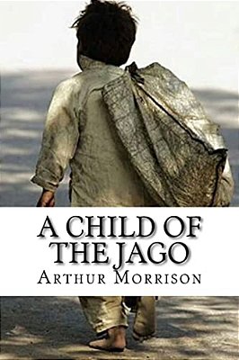 A Child Of The Jago-..
