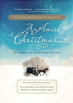 An Amish Christmas: December In Lancaster County: Four Amish Christmas Novellas-..