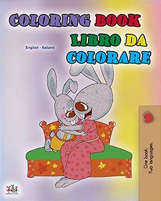 Coloring Book #1 (English Italian Bilingual Edition): Language Learning Colouring And Activity Book-..