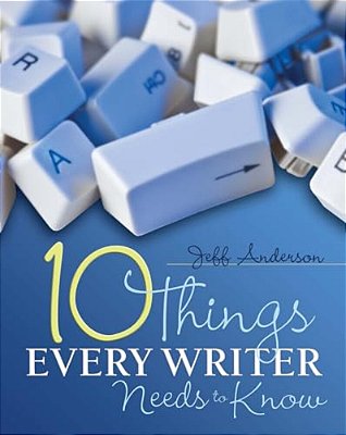 10 Things Every Writer Needs To Know-..
