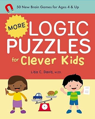 More Logic Puzzles For Clever Kids: 50 New Brain Games For Ages 4 & Up-..
