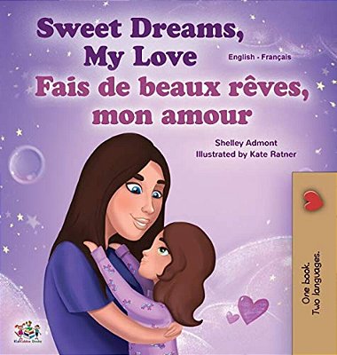 Sweet Dreams, My Love (English French Bilingual Book For Kids)-..