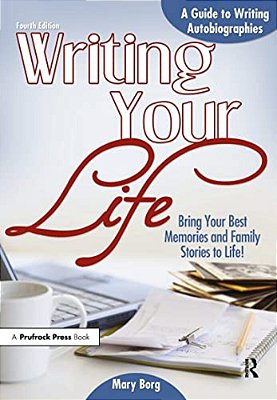 Writing Your Life: A Guide To Writing Autobiographies-..