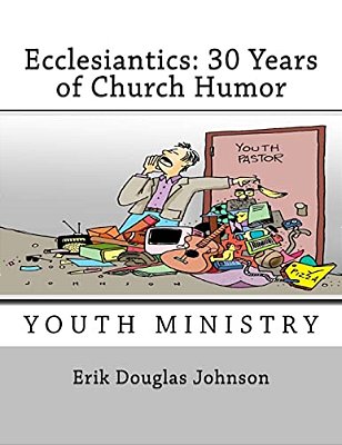 Ecclesiantics: 30 Years Of Church Humor-..