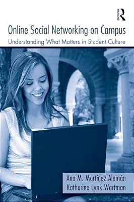 Online Social Networking On Campus: Understanding What Matters In Student Culture-..