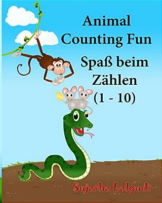 German Baby Book: Animal Counting Fun. Zählen: Childrens German Book. Children's Picture Book English-German (Bilingual Edition). German-..
