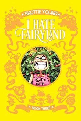 I Hate Fairyland Book Three-..