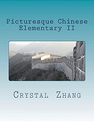 Picturesque Chinese: Elementary II-..