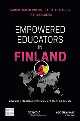 Empowered Educators In Finland: How High-Performing Systems Shape Teaching Quality-..