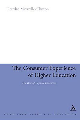 The Consumer Experience Of Higher Education: The Rise Of Capsule Education-..
