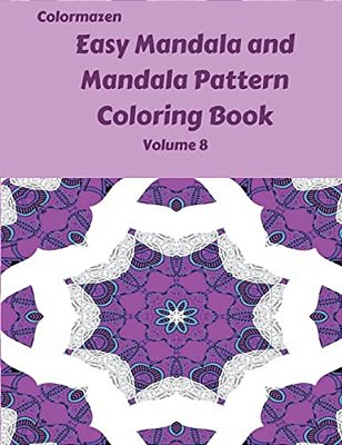 Easy Mandala And Mandala Pattern Coloring Book Volume 8-..