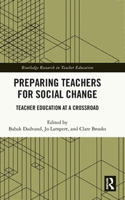 Preparing Teachers For Social Change: Teacher Education At A Crossroad-..