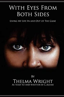 With Eyes From Both Sides: Living My Life In And Out Of The Game-..