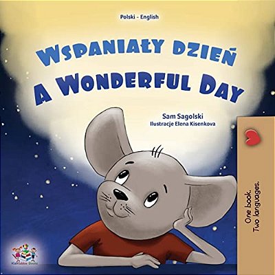 A Wonderful Day (Polish English Bilingual Children's Book)-..