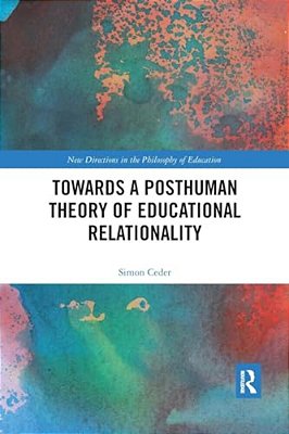 Towards A Posthuman Theory Of Educational Relationality-..