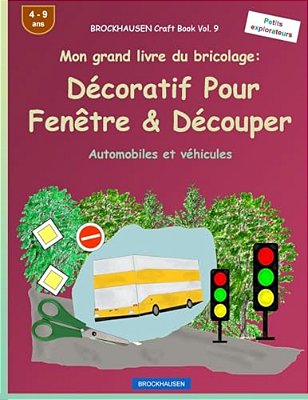 Brockhausen Livre Du Bricolage Vol. 9 - Mon Grand Livre Du Bricolage: Décoratif Pour Fenêtre & Découper: Automobiles Et Véhicules-..