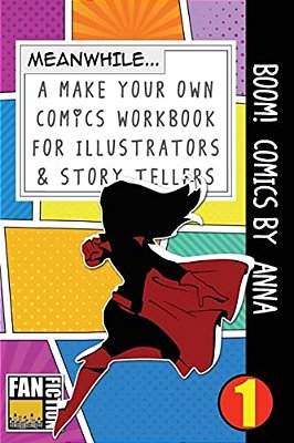 Boom! Comics By Anna: A What Happens Next Comic Book For Budding Illustrators And Story Tellers-..