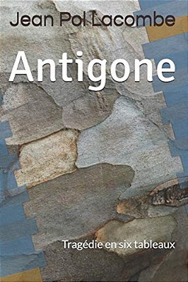 Antigone: Tragédie En Six Tableaux-..