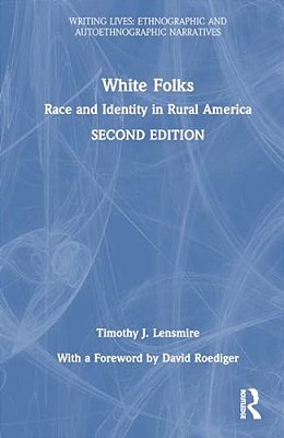 White Folks: Race And Identity In Rural America-..