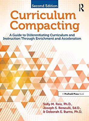Curriculum Compacting: A Guide To Differentiating Curriculum And Instruction Through Enrichment And Acceleration-..