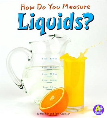 How Do You Measure Liquids?-..