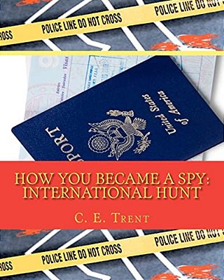 How You Became A Spy: International Hunt: International Hunt-..
