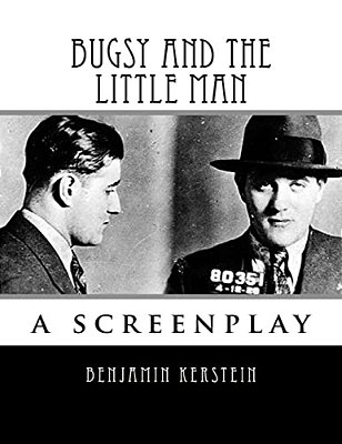 Bugsy And The Little Man: A Screenplay-..