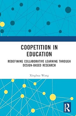 Coopetition In Education: Redefining Collaborative Learning Through Design-Based Research-..
