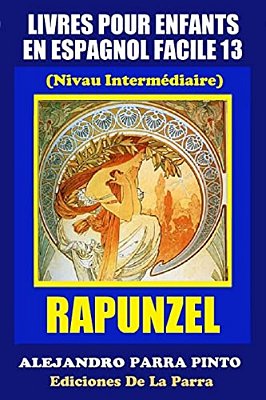 Livres Pour Enfants En Espagnol Facile 13: Rapunzel-..