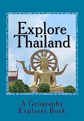 Explore Thailand: A Geography Explorer Book-..