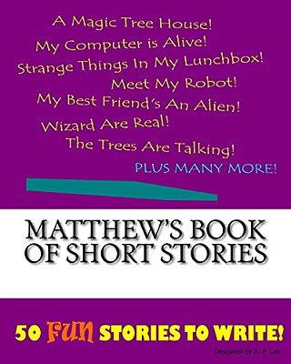 Matthew's Book Of Short Stories-..