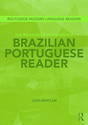 The Routledge Intermediate Brazilian Portuguese Reader-..
