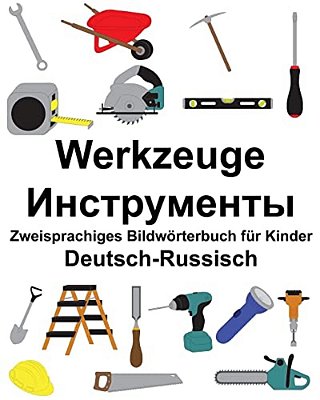 Deutsch-Russisch Werkzeuge Zweisprachiges Bildwörterbuch Für Kinder-..