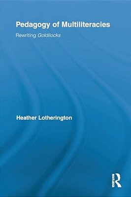 Pedagogy Of Multiliteracies: Rewriting Goldilocks-..