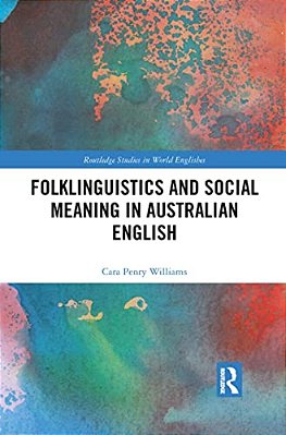 Folklinguistics And Social Meaning In Australian English-..