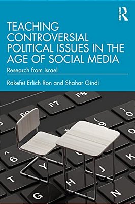 Teaching Controversial Political Issues In The Age Of Social Media: Research From Israel-..
