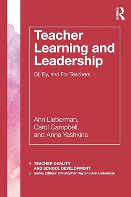 Teacher Learning And Leadership: Of, By, And For Teachers-..
