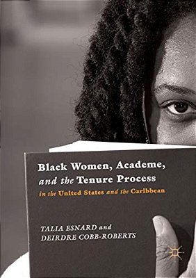 Black Women, Academe, And The Tenure Process In The United States And The Caribbean-..