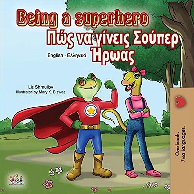 Being A Superhero (English Greek Bilingual Book)-..