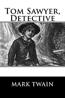 Tom Sawyer, Detective-..