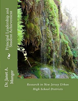 Principal Leadership And Student Achievement: Research In Urban New Jersey High School Districts-..