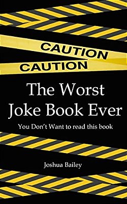Caution!: Worst Joke Book Ever Written-..
