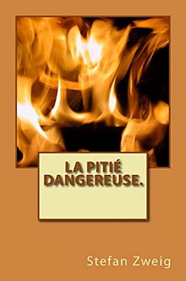 La Pitie Dangereuse. -..