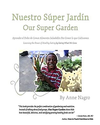 Nuestro Super Jardin: Aprender El Poder De Comer Alimentos Saludables Por Comer Lo Que Cultivamos-..
