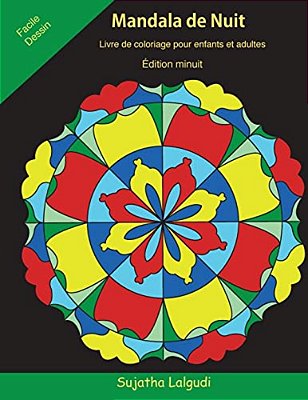 Mandala De Nuit Livre De Coloriage Pour Enfants Et Adultes: Édition Minuit, Illustrations Magnifiques Et Uniques Sur Un Fond Noir, Le Petit Livre De C-..