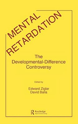 Mental Retardation: The Developmental-Difference Controversy-..