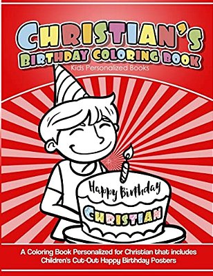 Christian's Birthday Coloring Book Kids Personalized Books: A Coloring Book Personalized For Christian That Includes Children's Cut Out Happy Birthday-..